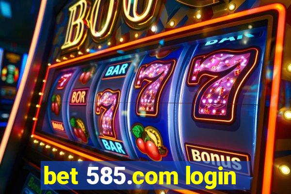 bet 585.com login